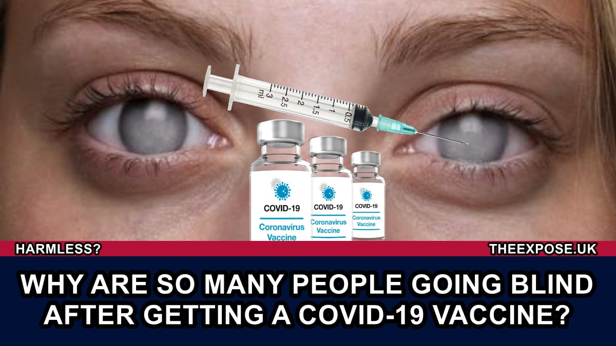 Why are so many people going Blind after getting the Covid-19 Vaccine? - The Expose