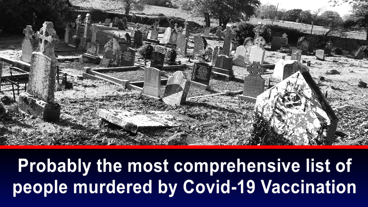 Probably the most comprehensive list of people murdered by Covid-19 Vaccination