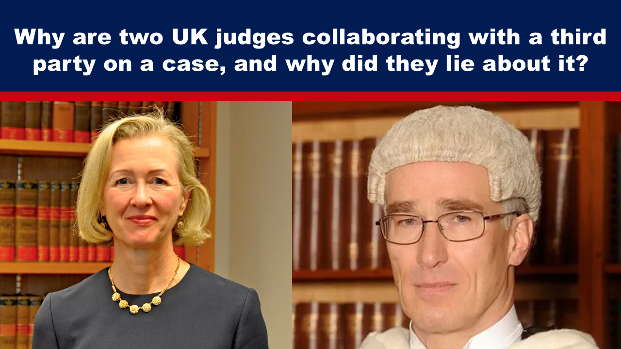 Why are two UK judges collaborating with a third party on a case, and why did they lie about it? - The Expose thumbnail
