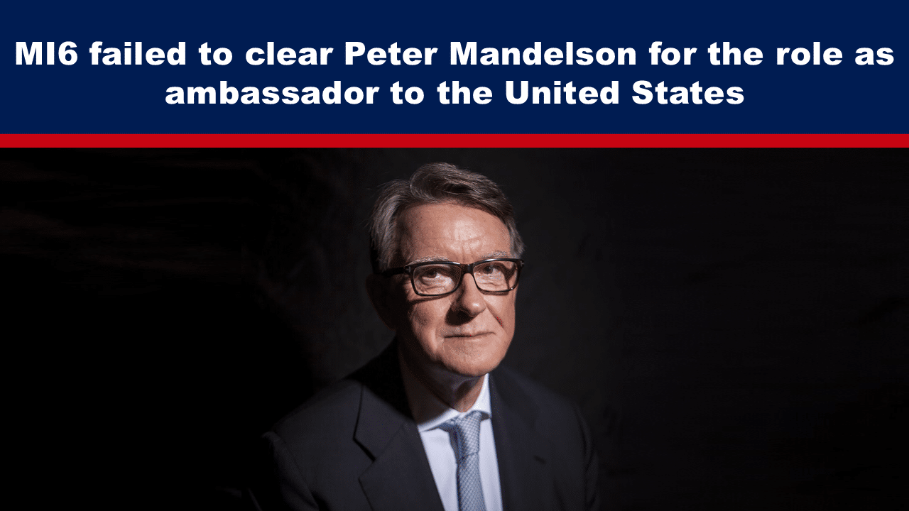 Expose News: MI6 blocks Peter Mandelson's ambassador dreams to the US, sparking intrigue and whispers. What's the real story behind the snub?