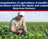 Expose News: American farmer inspects crops as big corporations control agriculture inputs and outputs, spotlighting industry monopolisation concerns.