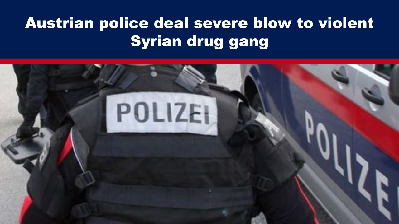 Expose News: Austrian police triumph over violent Syrian drug gang, delivering a serious hit to crime.