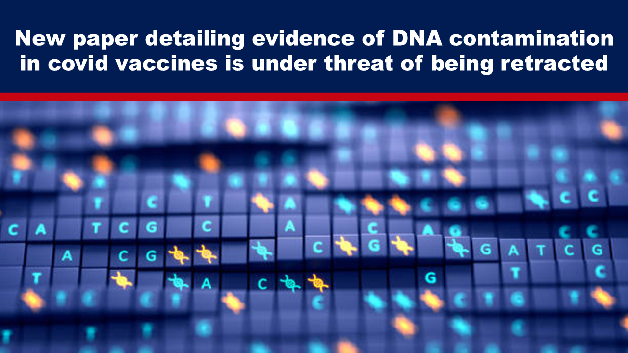 Expose News: DNA contamination shocker: New paper on COVID vaccine evidence faces retraction! Is the truth at risk? Dive into the latest drama!