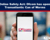 Expose News: Close-up of a smartphone displaying the Ofcom logo. Headline: UK Online Safety Act: Ofcom has opened a Transatlantic Can of Worms.