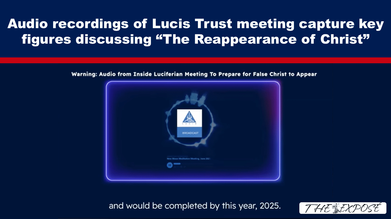 Audio recordings of Lucis Trust meeting capture key figures discussing “The Reappearance of Christ” - The Expose thumbnail