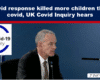 Expose News: UK Covid Inquiry claims more children were impacted by response measures than by Covid itself, sparking heated debate.