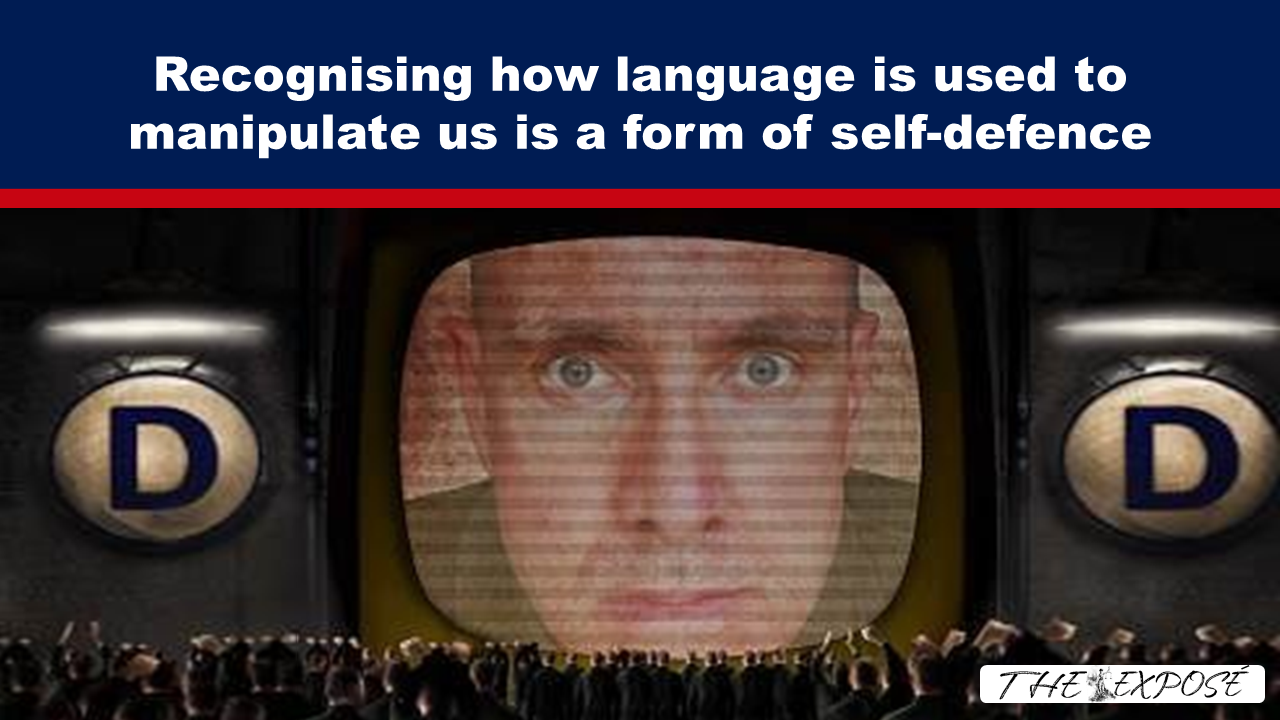 Recognising how language is used to manipulate us is a form of self-defence - The Expose thumbnail