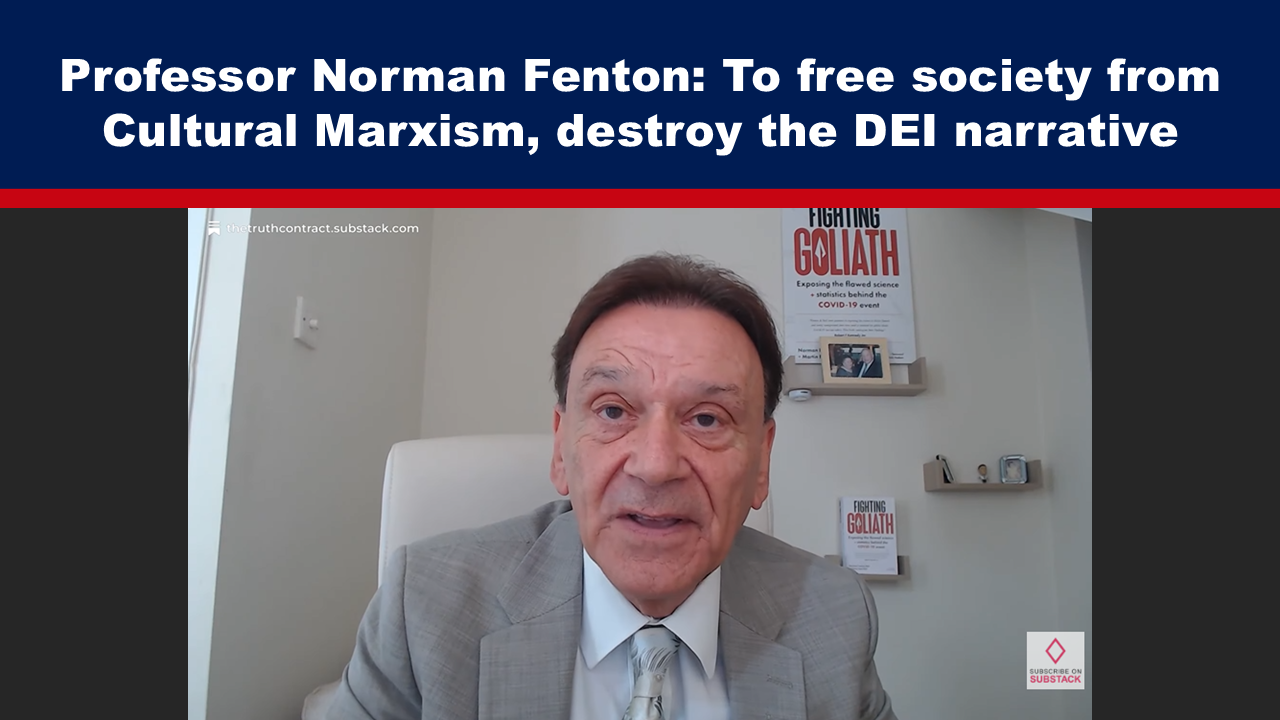 Professor Norman Fenton: To free society from Cultural Marxism, destroy the DEI narrative - The Expose thumbnail