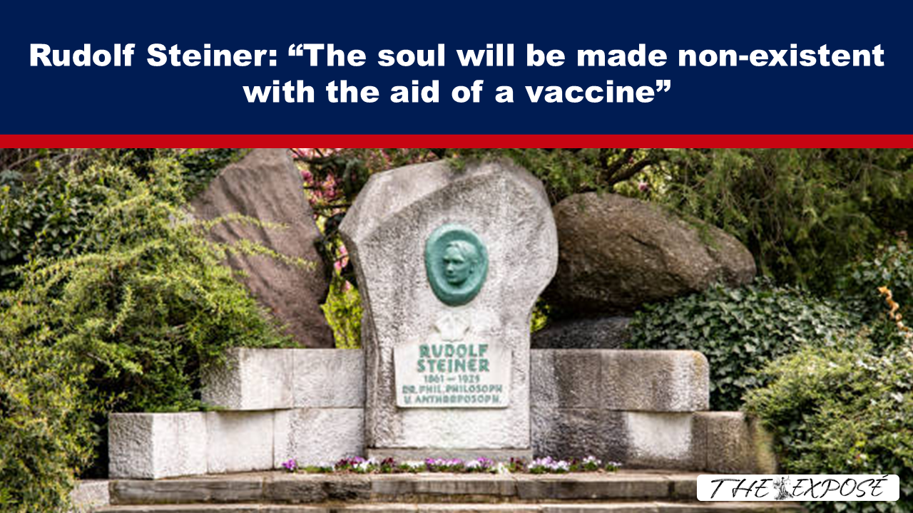 Rudolf Steiner: “The soul will be made non-existent with the aid of a vaccine” - The Expose thumbnail