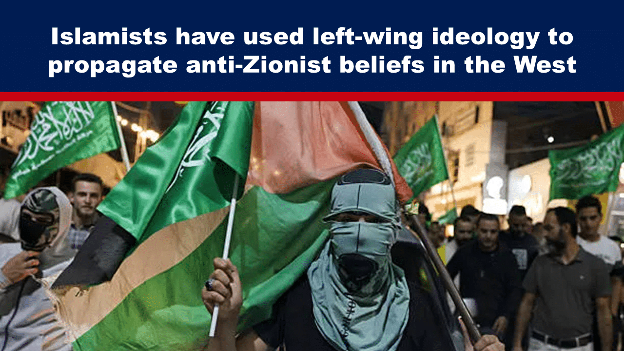 Expose News: Protesters waving flags in a demonstration, highlighting how Islamists use left-wing ideas to spread anti-Zionist beliefs in the West.