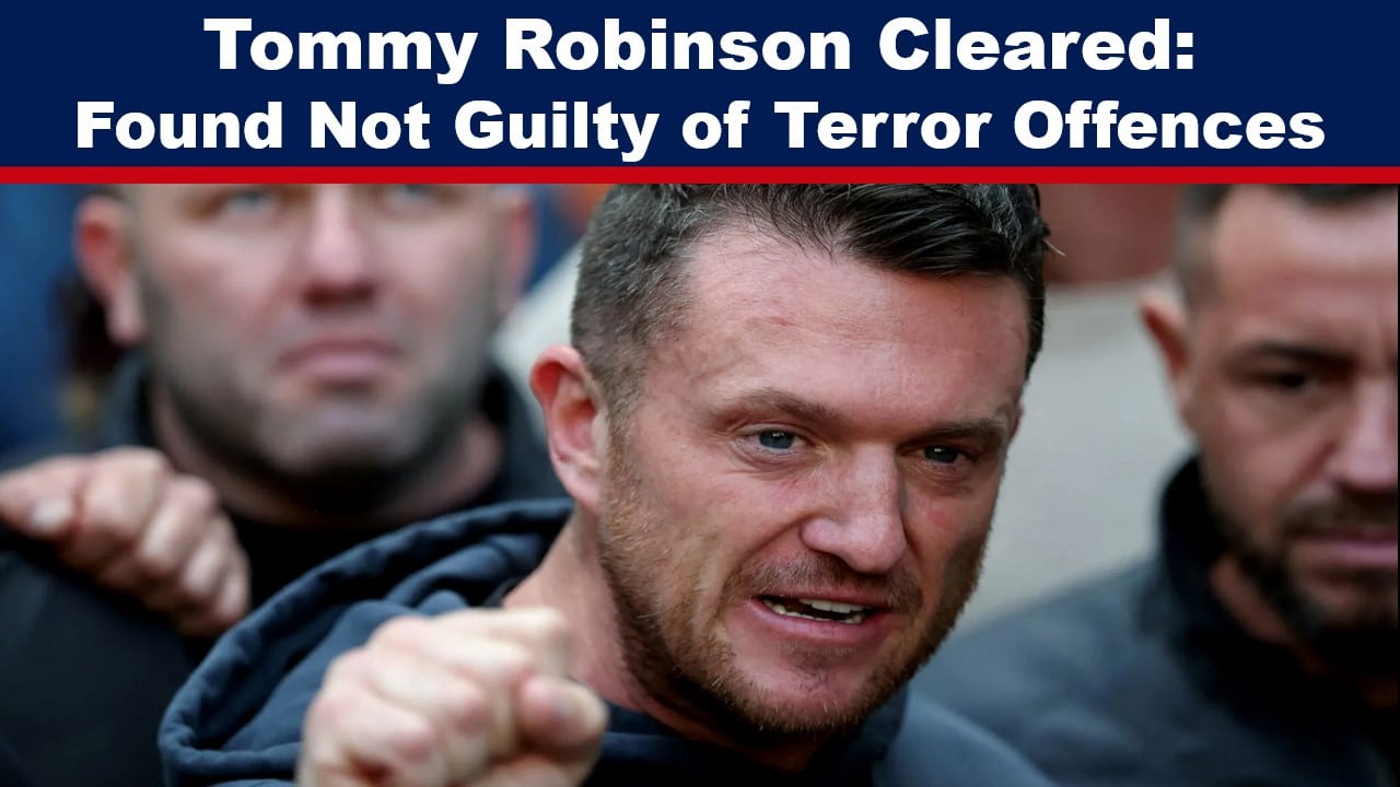 Breaking: Tommy Robinson Cleared of Terror Charges