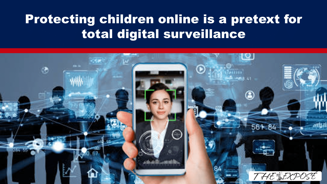 Protecting children online is a pretext for total digital surveillance - The Expose thumbnail