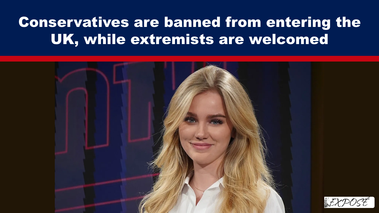 Conservatives are banned from entering the UK, while extremists are welcomed