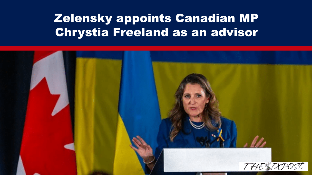 Zelensky appoints Canadian MP Chrystia Freeland as an advisor