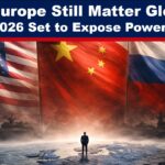 Europe Power Problem Against Russia China US Strategic Reckoning This Weekend - The Expose Europe Power Problem Against Russia China US Strategic Reckoning This Weekend