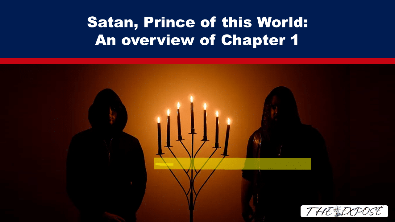 Satan, Prince of this World: An overview of Chapter 1 - The Expose thumbnail