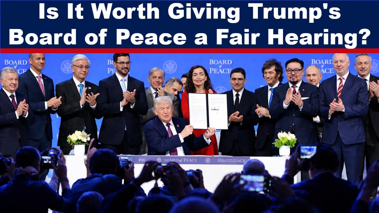 Trump’s Board of Peace: It Might Actually Work