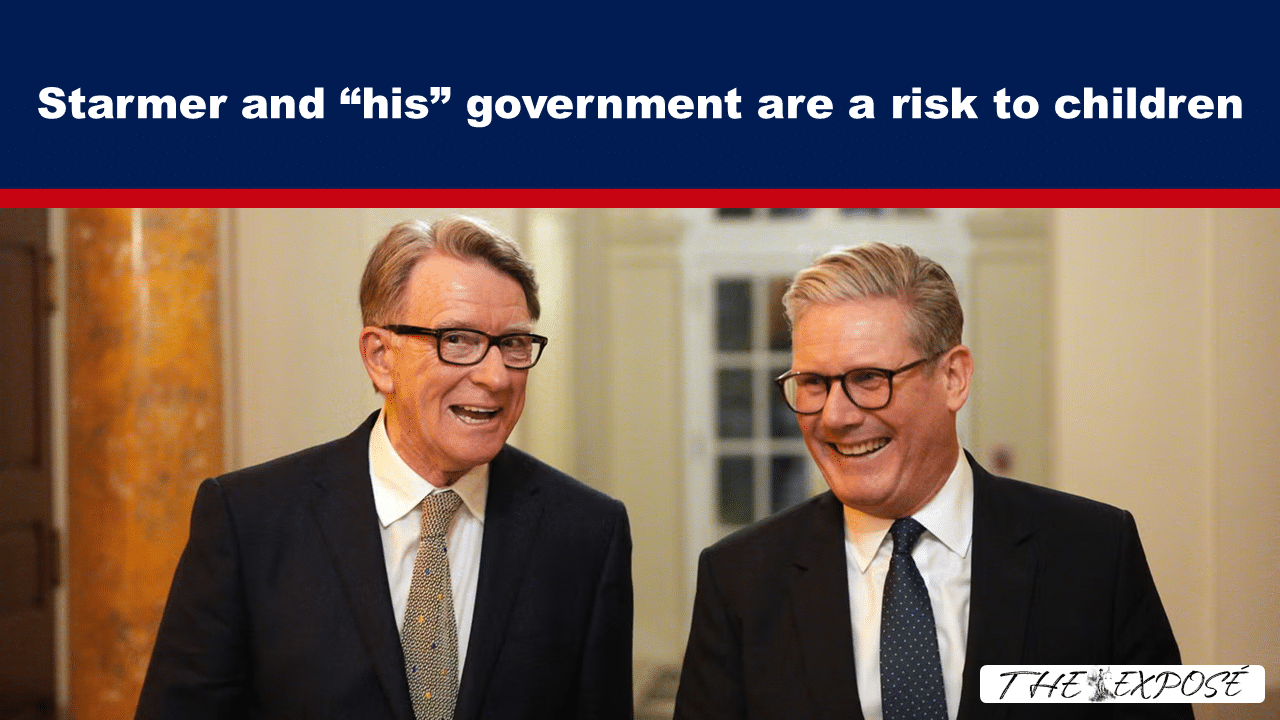 Starmer and “his” government are a risk to children - The Expose thumbnail