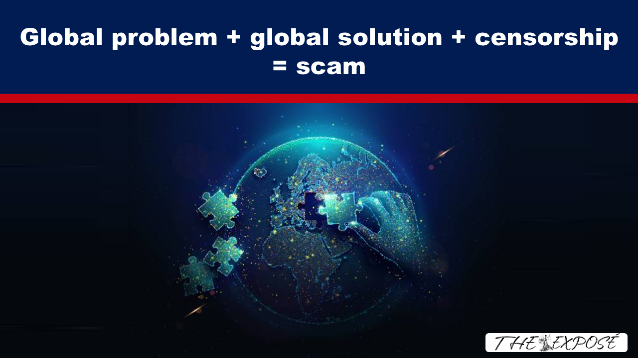 Expose News: Unraveling the truth: Global problem plus censorship equals a scam! Discover the hidden agenda behind the global solution! - The Expose Expose News: Unraveling the truth: Global problem plus censorship equals a scam! Discover the hidden agenda behind the global solution!