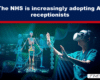 Expose News: In a tech-savvy move, the NHS embraces AI receptionists for futuristic service. Imagine virtual reality meets healthcare!