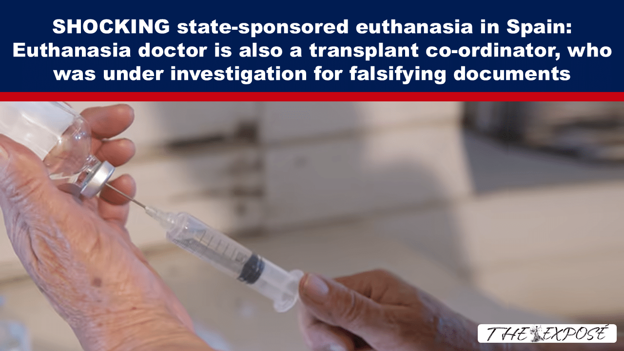 SHOCKING case of state-sponsored euthanasia in Spain: Euthanasia doctor is also a transplant co-ordinator, who was under investigation for falsifying documents - The Expose thumbnail