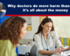 Circular portrait of an older man overlays a dark blue banner that reads, 'Why doctors do more harm than good – it's all about the money' above a clinic scene with a female doctor and a patient reviewing papers.