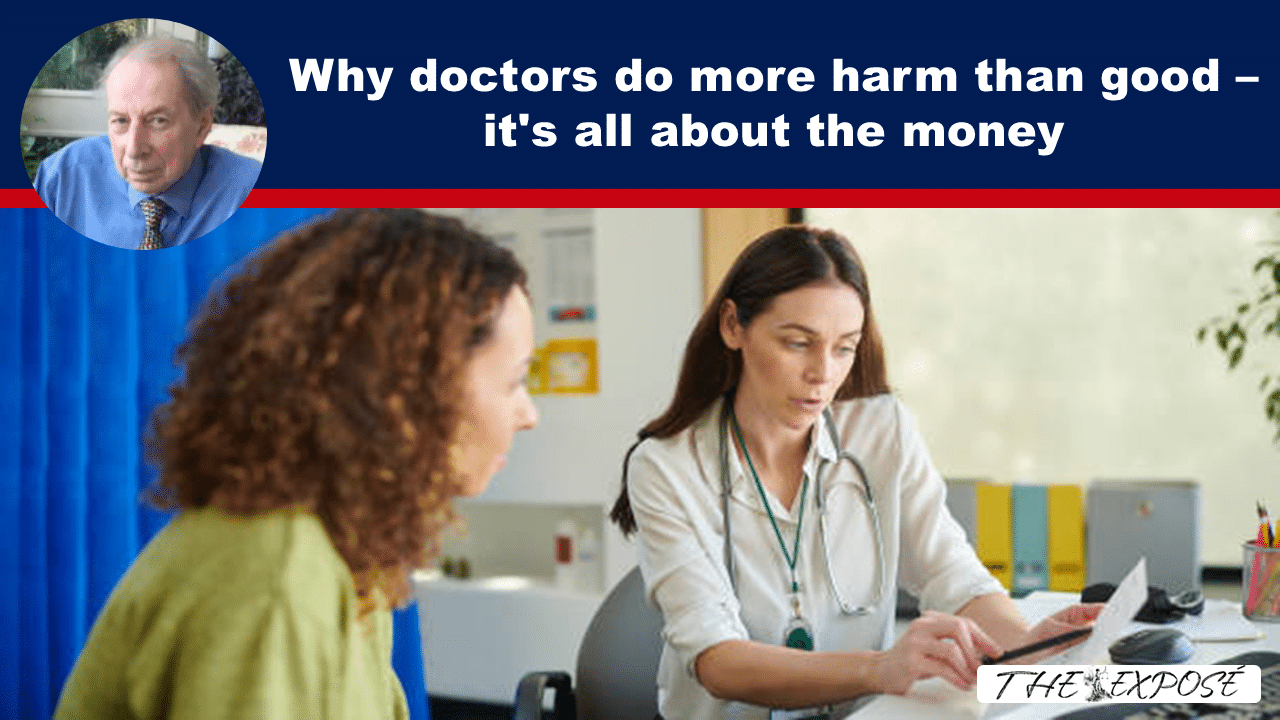 Why doctors do more harm than good – it’s all about the money - The Expose thumbnail
