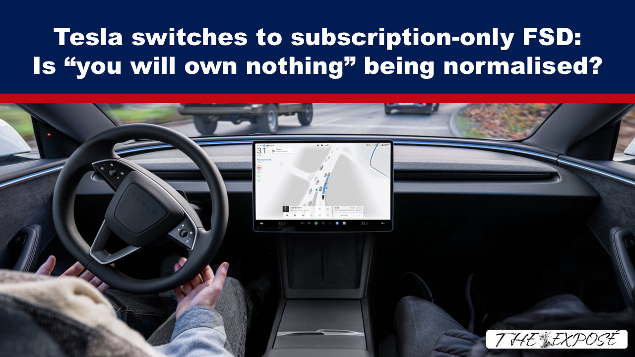 Tesla switches to subscription-only FSD: Is “you will own nothing” being normalised? - The Expose thumbnail