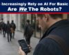 Humans Follow AI Instructions Every Day. Is the Human Becoming the Robot?