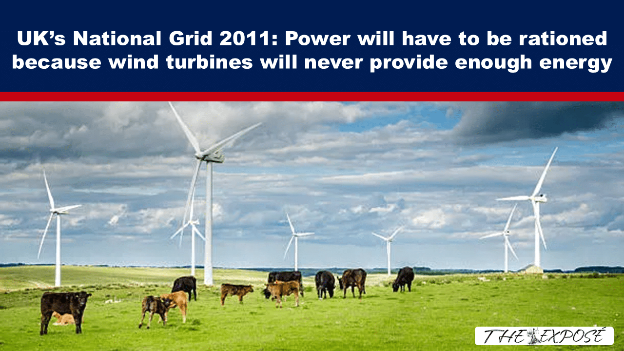Blue header reads 'UK’s National Grid 2011: Power will have to be rationed because wind turbines will never provide enough energy' over a wind farm with grazing cows in a green field.