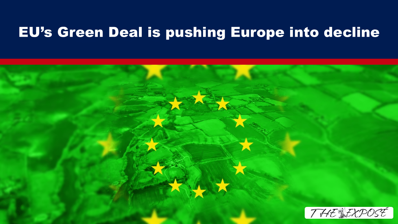 JulFeat30a - The Expose Dark blue banner with the white headline 'EU’s Green Deal is pushing Europe into decline' over a green EU-flag background with a red underline and yellow stars.
