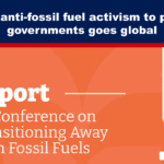 Header reads: 'Radical anti-fossil fuel activism to pressure governments goes global' over a dark blue banner; below is an orange poster for 'Report: 1st Conference on Transitioning Away from Fossil Fuels' with a logo on the right.
