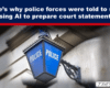 Header banner reads: 'Here’s why police forces were told to stop using AI to prepare court statements'; blue police lantern photo beneath.