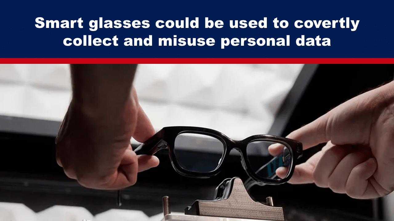 Banner: headline about smart glasses used to covertly collect and misuse personal data, highlighting privacy concerns.